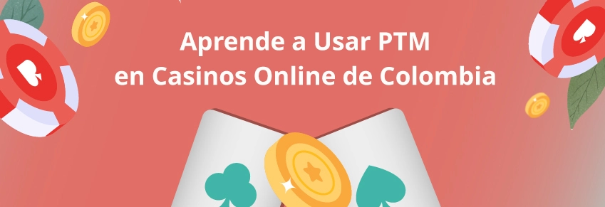 Casinos de Colombia con PTM