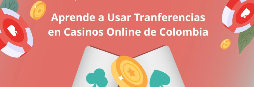 Casinos Online de Colombia con Transferencia Bancaria