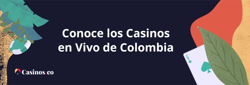 Casinos en vivo de Colombia