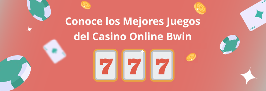 Mejores juegos del casino Bwin