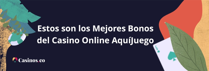 Mejores bonos de Aquíjuego